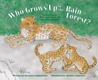 Who_grows_up_in_the_rain_forest___a_book_about_rain_forest_animals_and_their_offspring